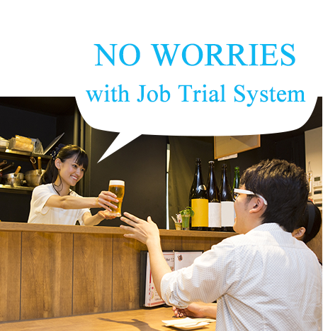 NO WORRIES with Job Trial System